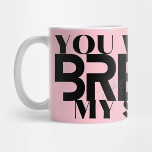 You Won't Break My Soul Black and Signed Mug